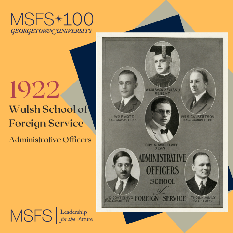 A graphic design including the MSFS logo and a photograph of the 1922 Walsh School of Foreign Service Administrative officers
